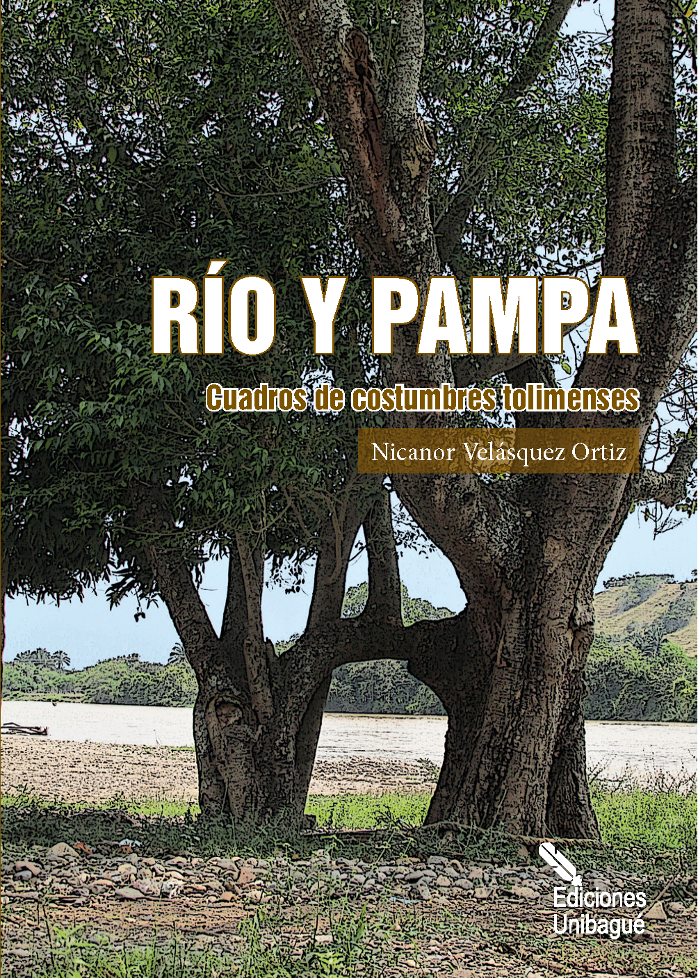 Cover of Río y pampa. Cuadros de costumbres tolimenses